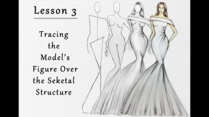'Lesson 3: Drawing the Fashion Figure over the Skeletal Structure'