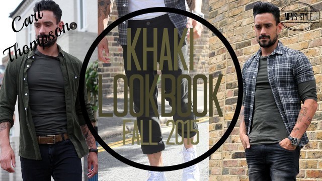 'FALL LOOKBOOK AW15 |  KHAKI TREND | MENS STYLE'