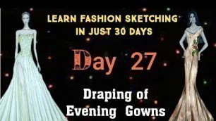 'Learn Fashion Sketching in just 30 Days | Day 27 | Draping of Evening Gowns.'