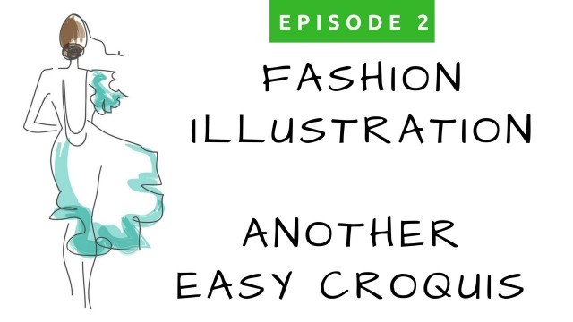 'Ep #2 - Fashion Illustration for Beginners - Another Way to Draw an Easy Croquis'