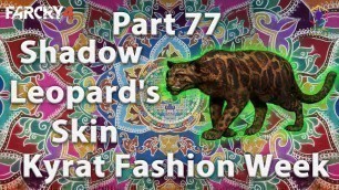 'Far Cry 4 - Part 77 - Kyrat Fashion Week - Shadow Leopard\'s Skin for Ammo Bag 4th upgrade'