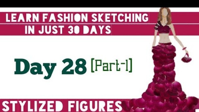 'Learn Fashion Sketching in just 30 days ■ Day 28 (Part 1) ■ Stylized Figures (Rose Patels Draping)'