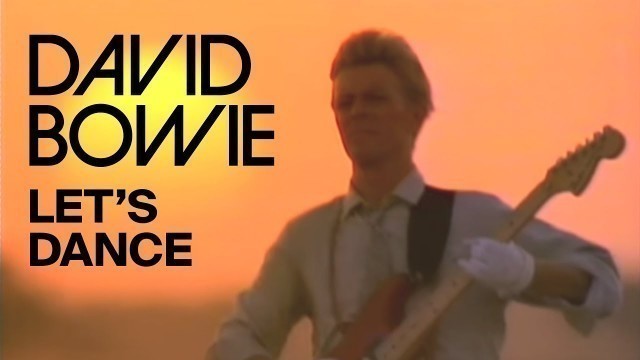 'David Bowie - Let\'s Dance (Official Video)'