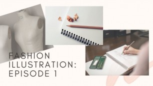 'Fashion Illustration: Episode 1 Wedding Dress Sketching'