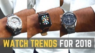 '6 POPULAR Watch Trends for 2018'