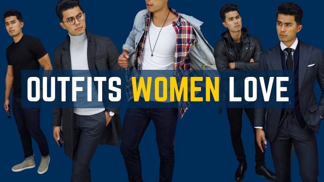 '5 Outfits That Will Make You Get all the Girls'