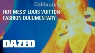'Hot Mess Louis Vuitton Fashion Documentary'