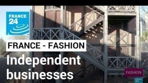 'Small is beautiful: The French fashion businesses staying independent • FRANCE 24 English'