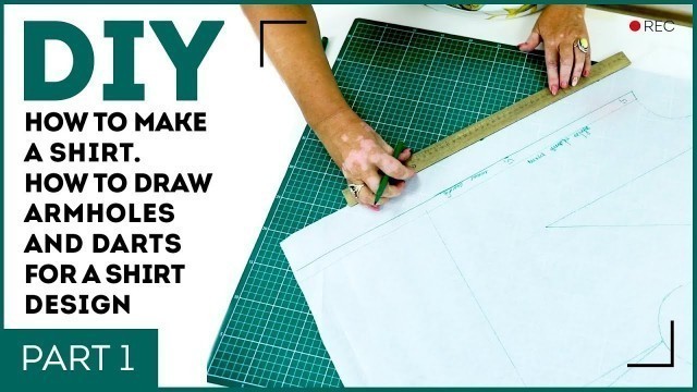 'DIY: How to make a shirt. How to draw armholes and darts for a shirt design. Sewing tutorial.'