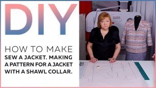 'DIY: How to sew a jacket. Making a pattern for a jacket with a shawl collar'