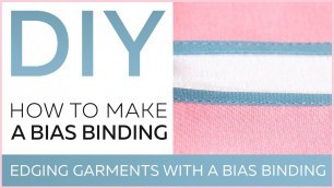 'DIY: How to make a bias binding. Edging garments with a bias binding.'