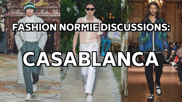 'What is Casablanca (The Fashion Brand)? | Fashion Normie Discussions Ep 1 |Showcase, Brand Aesthetic'