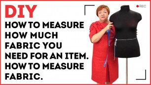 'DIY: How to measure how much fabric you need for an item. How to measure fabric. Sewing tutorial.'