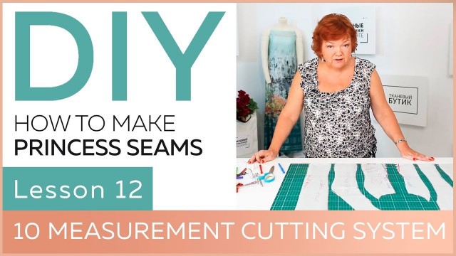 'DIY: How to work with the basic patterns.10 measurement cutting system. How to make princess seams.'