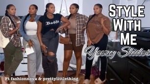 'STYLE WITH ME | YEEZY SLIDES | Ft Prettylittlething & Fashion Nova *collective haul*'