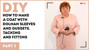 'DIY: How to make a coat with dolman sleeves and gussets. Tacking and fitting.'