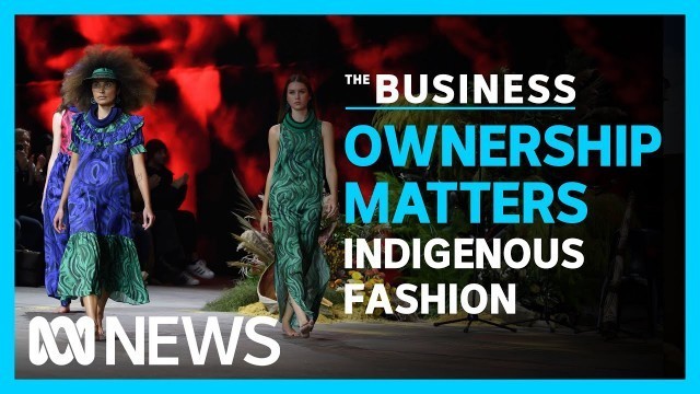 'Indigenous fashion designers seek brand ownership as consumers ask questions | The Business'
