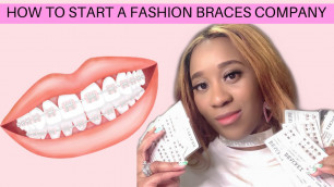 'HOW TO START A FASHION BRACES BUSINESS | Starting A Business From Home | Business Under $100'
