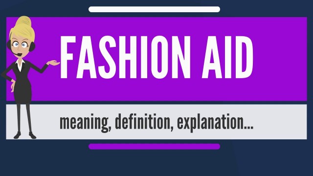 'What is FASHION AID? What does FASHION AID mean? FASHION AID meaning, definition & explanation'