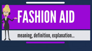 'What is FASHION AID? What does FASHION AID mean? FASHION AID meaning, definition & explanation'