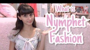 'What is Nymphet Fashion? // Nymphet Fashion 101'