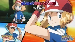 'Pokemon Sun and Moon: Alola Ash Vs Serena Anime (Pokemon Serena Ash Clothes)'