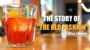 'The Story of the Old Fashion | What is an Old Fashion Cocktail and How to Make It'