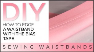 'DIY: How to edge a waistband with the bias tape. Sewing waistbands.'