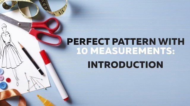 'How to make your pattern perfect with 10 measurements? No need of ready made patterns? Introduction'