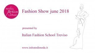 'Fashion Show Treviso Italy 2018, Sfilata di Moda, Парад мод - Italian Fashion School Treviso'