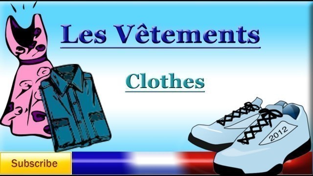 'French Lesson 43 - Learn French Clothing Vocabulary - Clothes names in French - La ropa en francés'