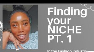 'The Business of Fashion: Finding your Niche Part 1.'