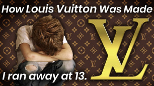 'The Homeless Boy Who Invented Louis Vuitton'
