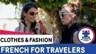 'French for Travelers Lesson 7 - French Clothes and Fashion'