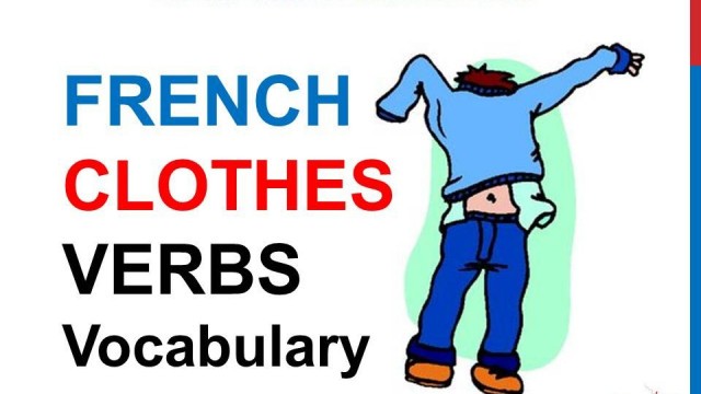 'French Lesson 222 - CLOTHES To wear Verbs Vocabulary Clothing Shoes Shopping Expressions Phrases'