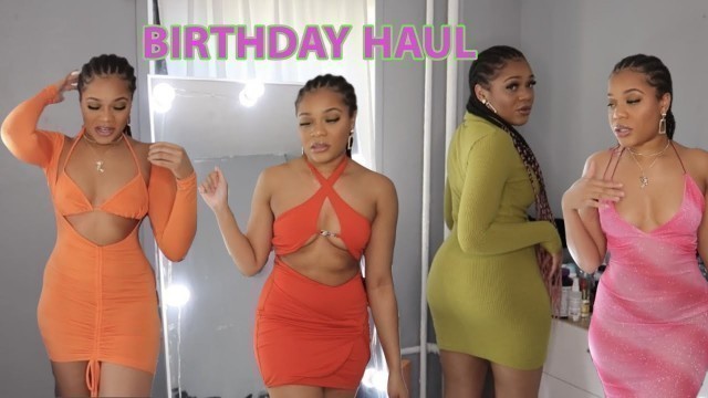 '24TH BIRTHDAY HAULLLL | FASHIONNOVA, IAMGIA, TWILEYTM, & PRETTYLITTLETHING'