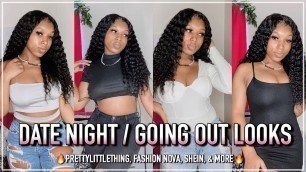 '10 DATE NIGHT / GOING OUT OUTFITS | FASHION NOVA, PRETTYLITTLETHING, SHEIN & MORE!!!!'