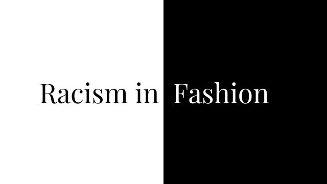 'Is Fashion Racist? What You Need to Know About Racism in the Fashion Industry'