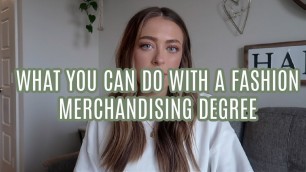 'WHAT YOU CAN DO WITH A FASHION MERCHANDISING DEGREE + CAREER PATH OPTIONS'