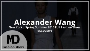 'Alexander Wang | Spring Summer 2016 Fashion Show | Exclusive'