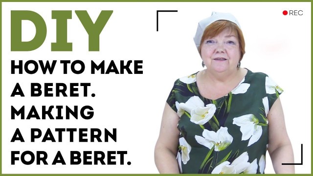 'DIY: How to make a beret. Making a pattern for a beret. Sewing tutorial.'
