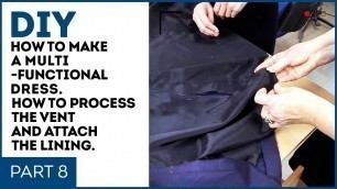 'DIY: How to make a multi-functional dress. Part 8. How to process the vent and attach the lining.'