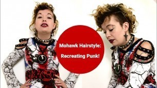 'Mohawk Hairstyle: Recreating Punk | Hair Transformation | Alternative Queer Fashion'