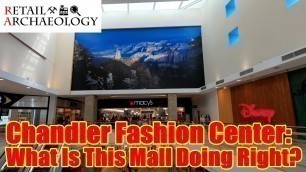 'Chandler Fashion Center: What Is This Mall Doing Right? | Retail Archaeology'