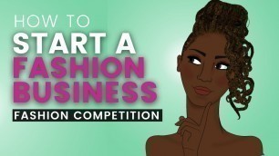 'Learn how to start a fashion business | Fashion business competition'