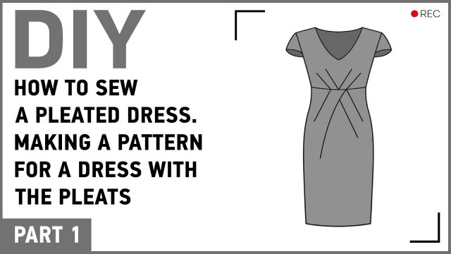 'DIY: How to sew a pleated dress. Making a pattern for a dress with the pleats.'