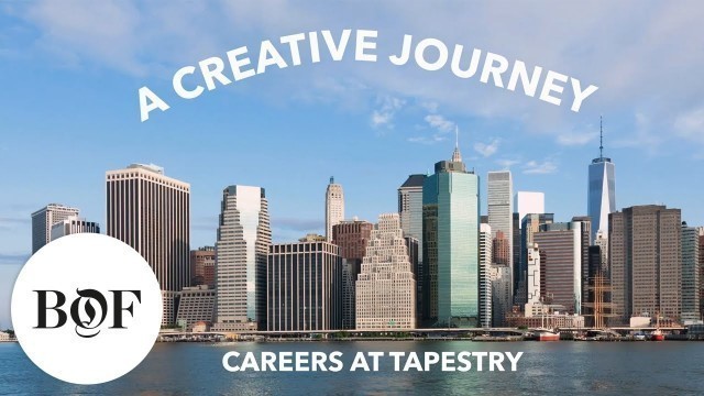 'A Creative Journey: Careers at Tapestry  | The Business of Fashion (Sponsored)'