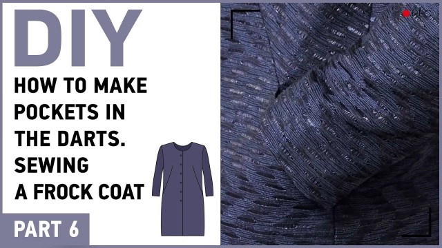 'DIY: How to make pockets in the darts. Sewing a frock coat.'