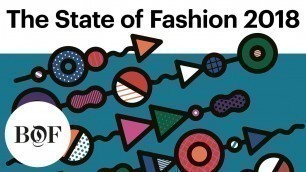 'The State of Fashion in 2018 | The Business of Fashion x McKinsey'
