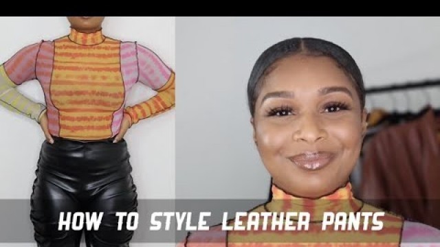 'HOW TO STYLE LEATHER PANTS | PRETTYLITTLETHING, MISSGUIDED, FASHIONNOVA | TIPS AND TRICKS'